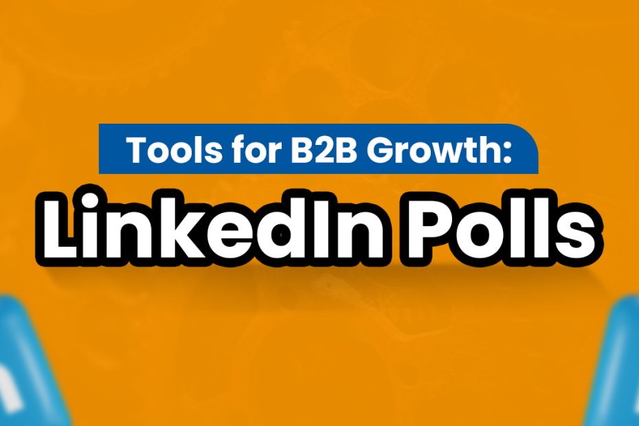 Tools for B2B Growth: LinkedIn Polls 